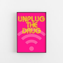 Vibrant wall art print with the text "Unplug the Drug" in bold, eye-catching typography against a bright pink background with a Wi-Fi symbol. This modern, minimalist design is available in multiple sizes.