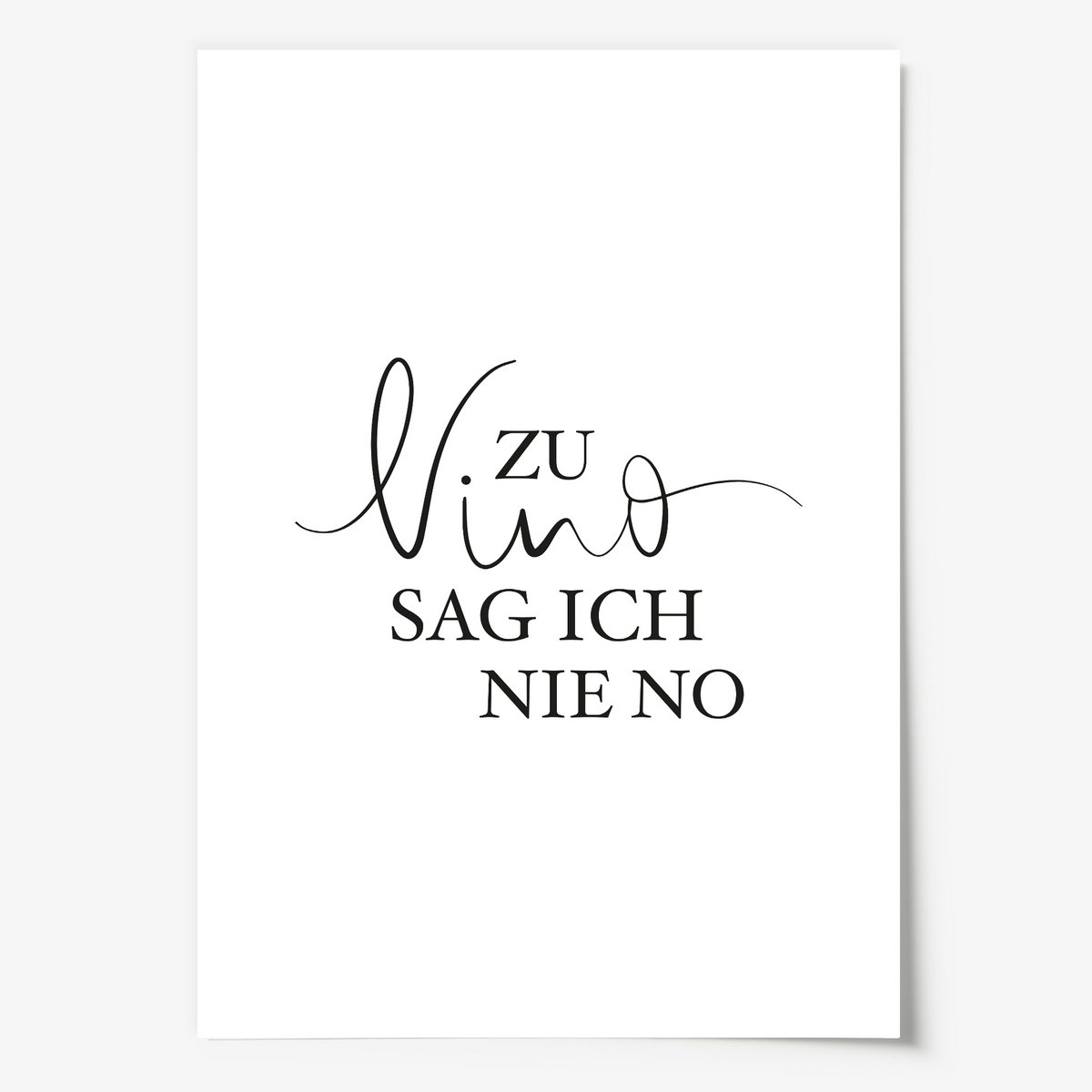 Poster: Zu Vino sag ich nie no