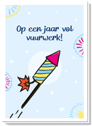 Colorful firework illustration on a New Year's card with the text "Op een jaar vol vuurwerk!" (Eng: "On a year full of fireworks!").