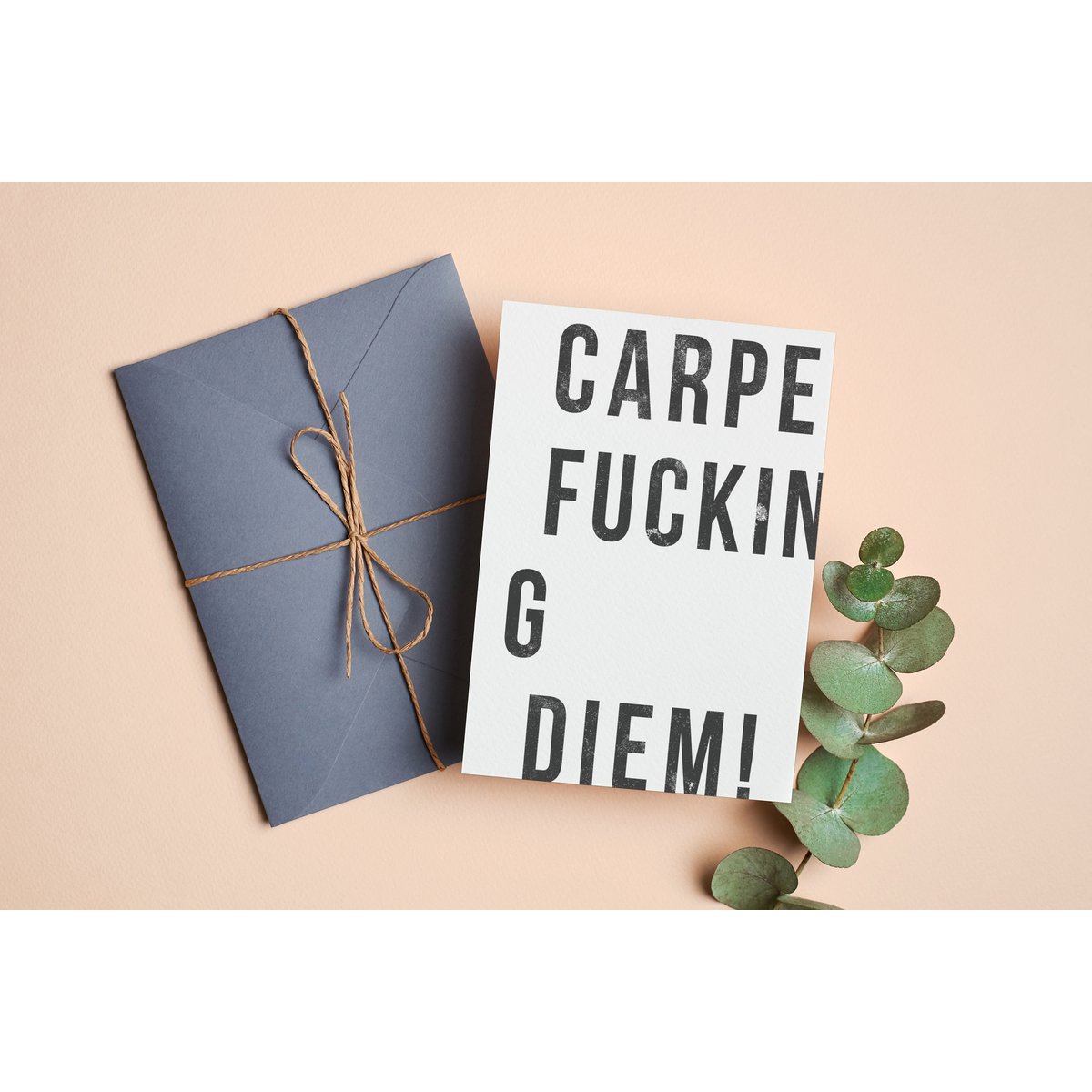 Carpe Fucking Diem!