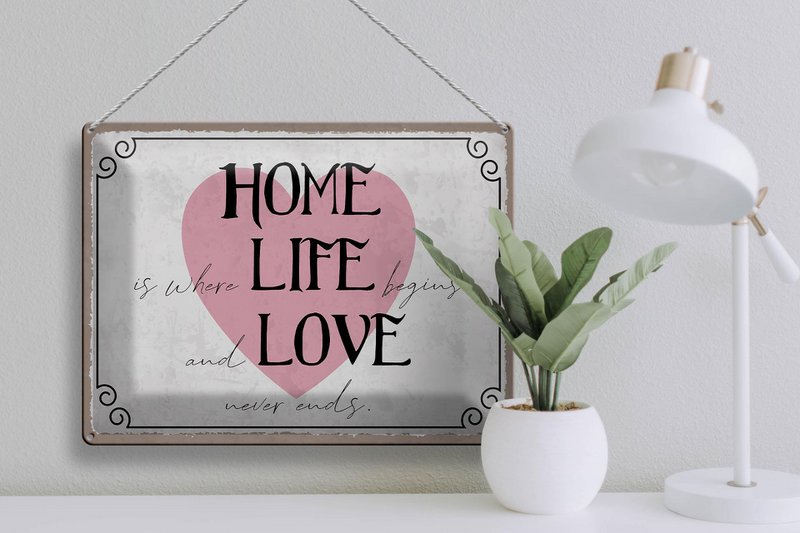 Tin sign saying 40x30cm Home Life Love never ends