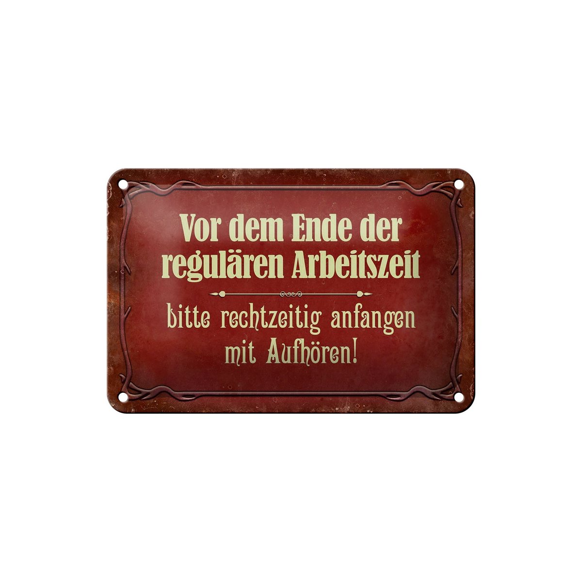 Tin sign saying 18x12cm before the end of working hours decoration