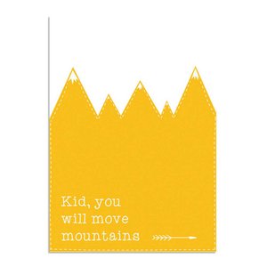 Kid You'll Move Mountains - Yellow - Ocher yellow children's poster