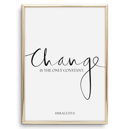 Poster: Change is the only constant