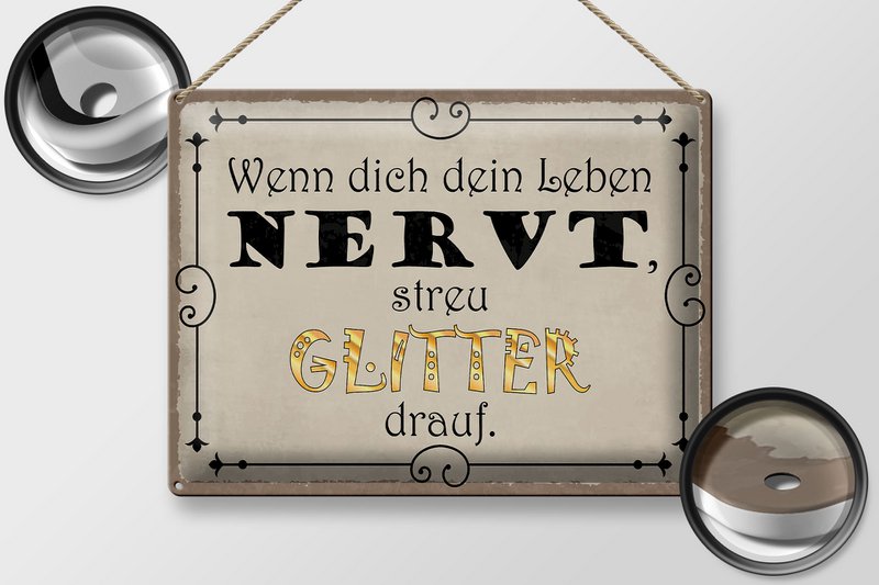 Tin sign saying 40x30cm when life is annoying scattered glitter