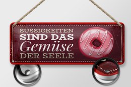 Blechschild Spruch 27x10 cm Süßigkeiten sind das Gemüse der Seele Deko Schild