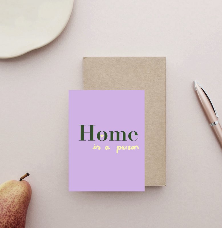 Postkarte "Home is a person"