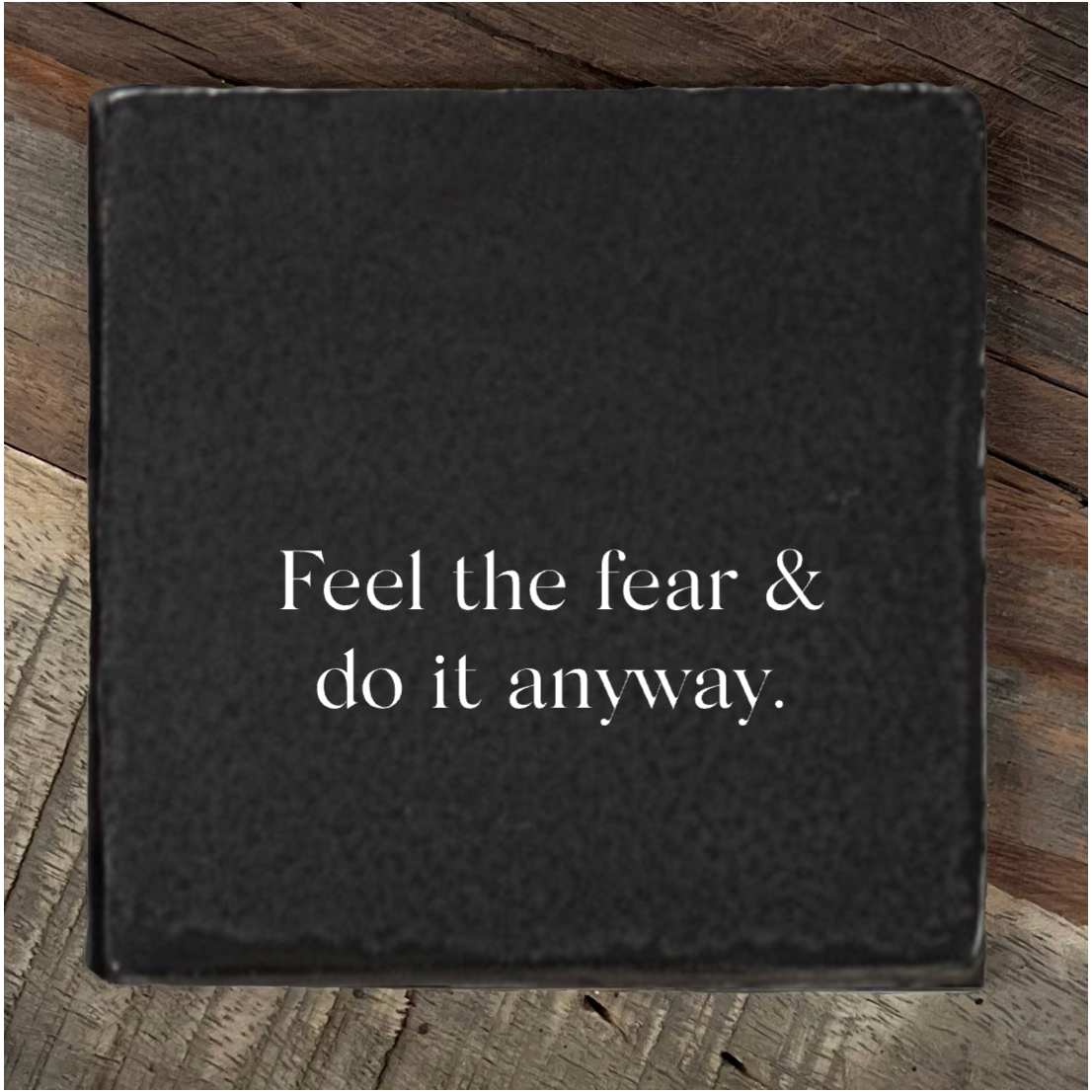 Tegeltje feel the fear