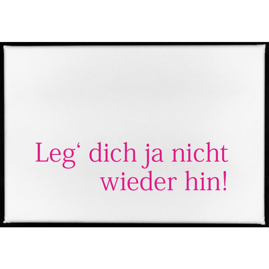Magnet, 79 x 53mm, Leg' dich ja nicht wieder hin!