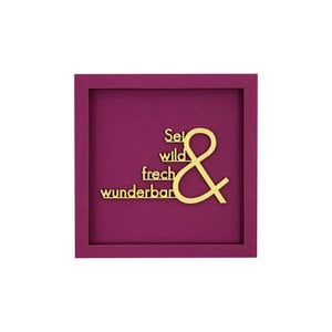 BE WILD NAUGHTY AND WONDERFUL- frame card wood lettering
