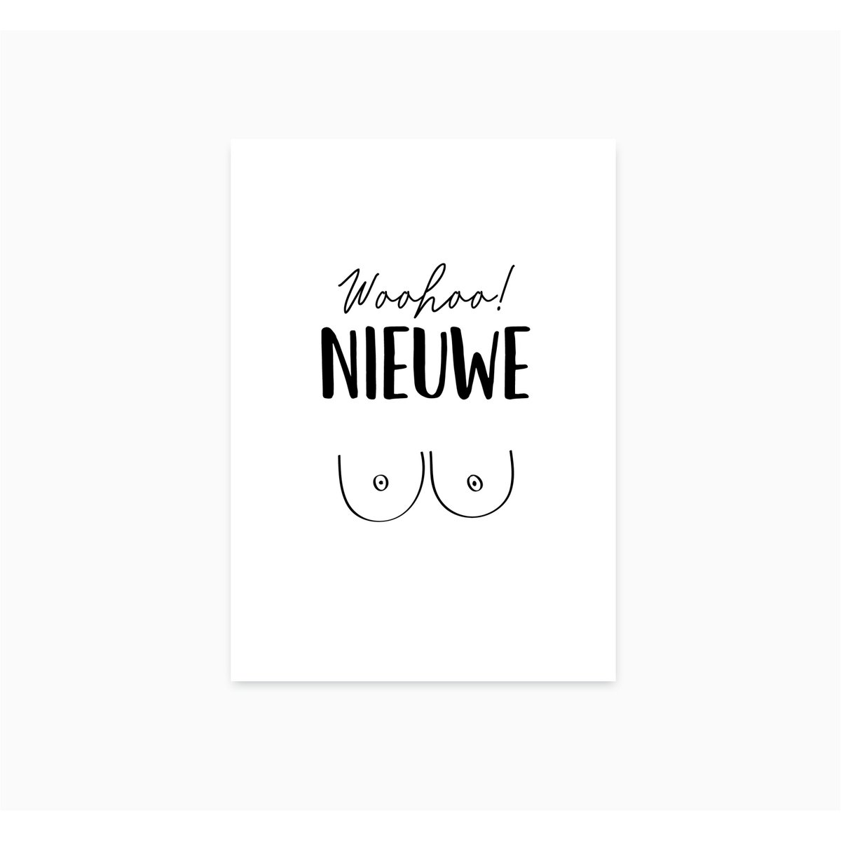 A6 Ansichtkaart || Nieuwe borsten