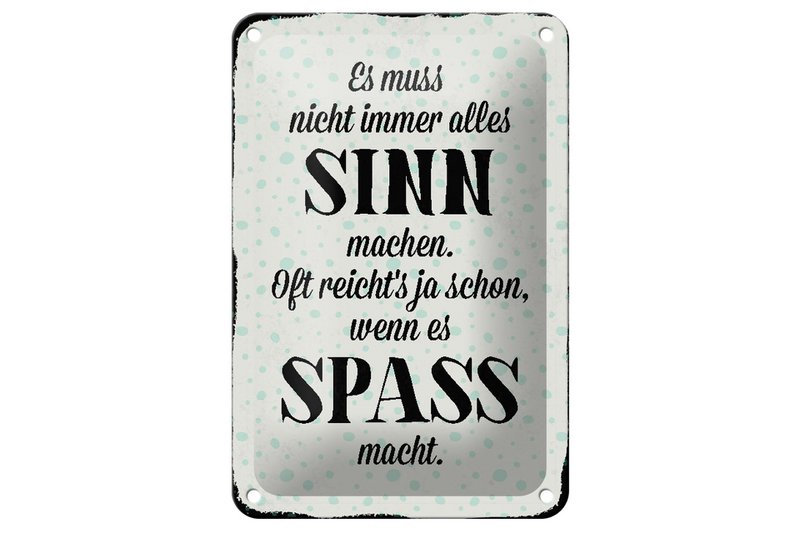 Blechschild Spruch 12x18cm es muss nicht immer alles Sinn Dekoration