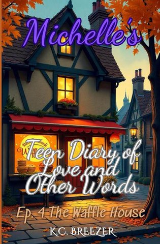 Michelle's Teen Diary of Love en andere woorden. The Waffle House EP 4