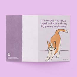 Wenskaart 'I bought you this card with a cat on it, you’re welcome!'