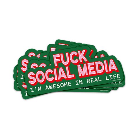 Sticker Fuck Social Media I am awesome in real life