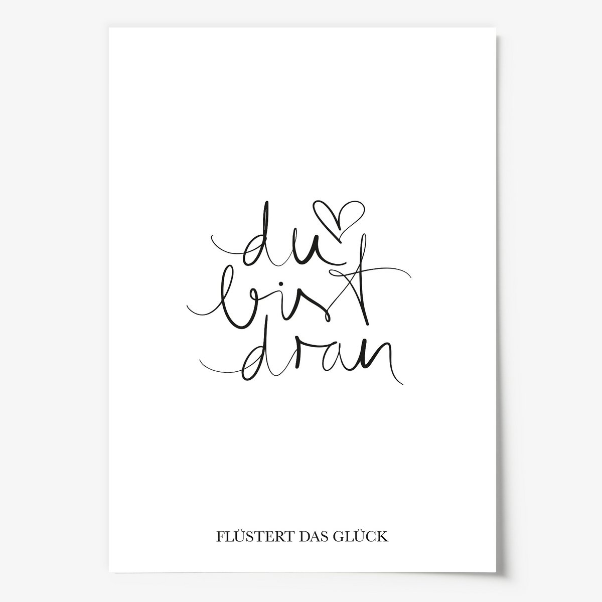 Poster: Du bist dran flüstert das Glück