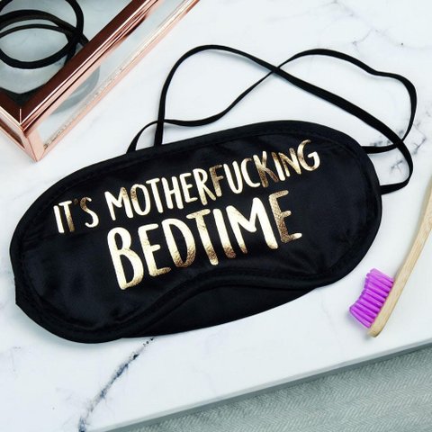It's Motherfucking Bedtime Eye Mask ()