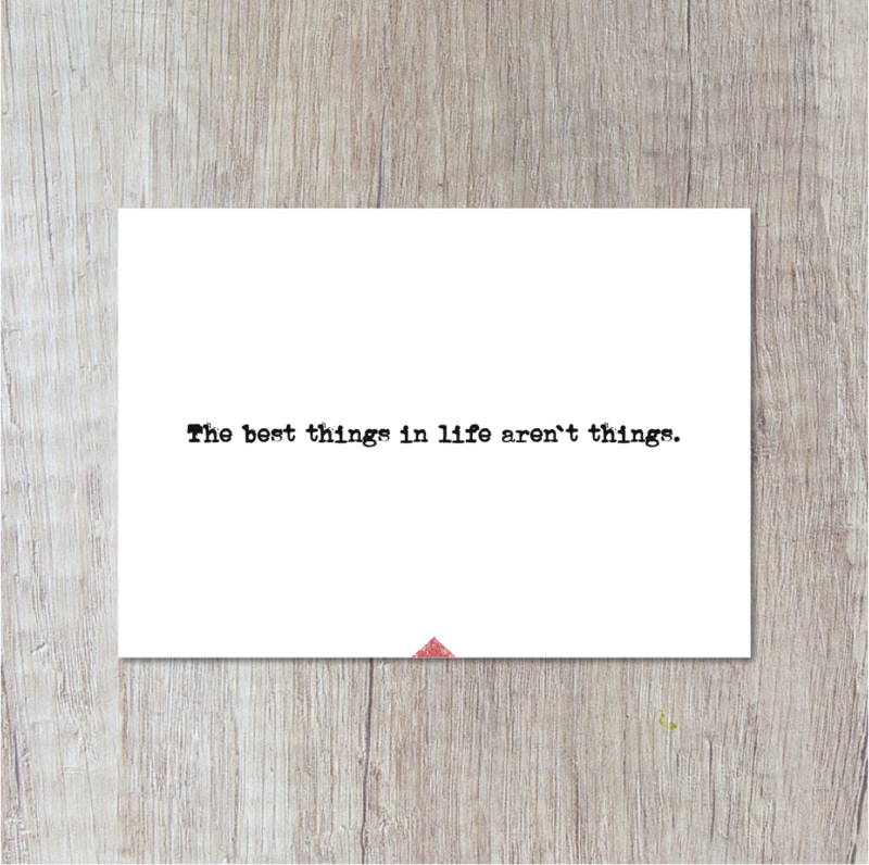 Postcard | The Best Things In Life Aren't Things