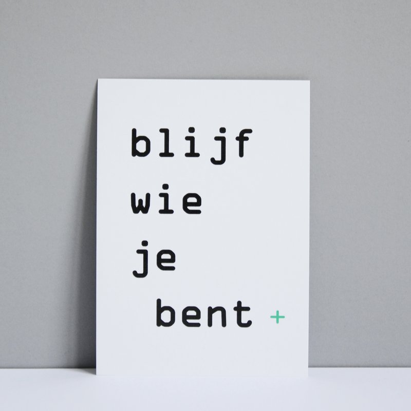 'blijf wie je bent'