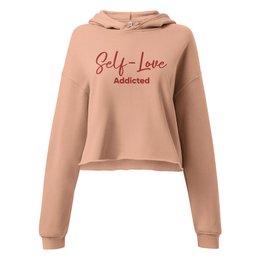 Crop Hoodie – Self Love Addicted mit STICKEREI