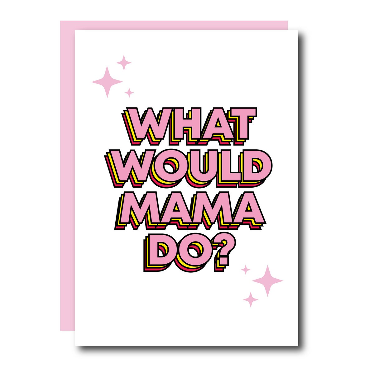 What Would Mama Do?