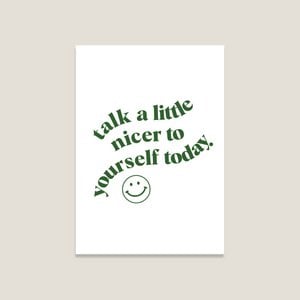 Postcard 'Talk a little nicer'