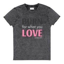 Burn for What You Love camiseta vaquera