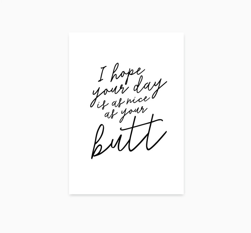 A6 Ansichtkaart || Nice day/butt