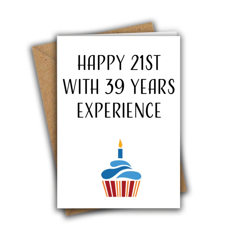 Happy 21st & 39 Years Experience 60 Birthday Card