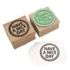 Circular Stamp - "Have a Nice Day" Text - Wooden Mount