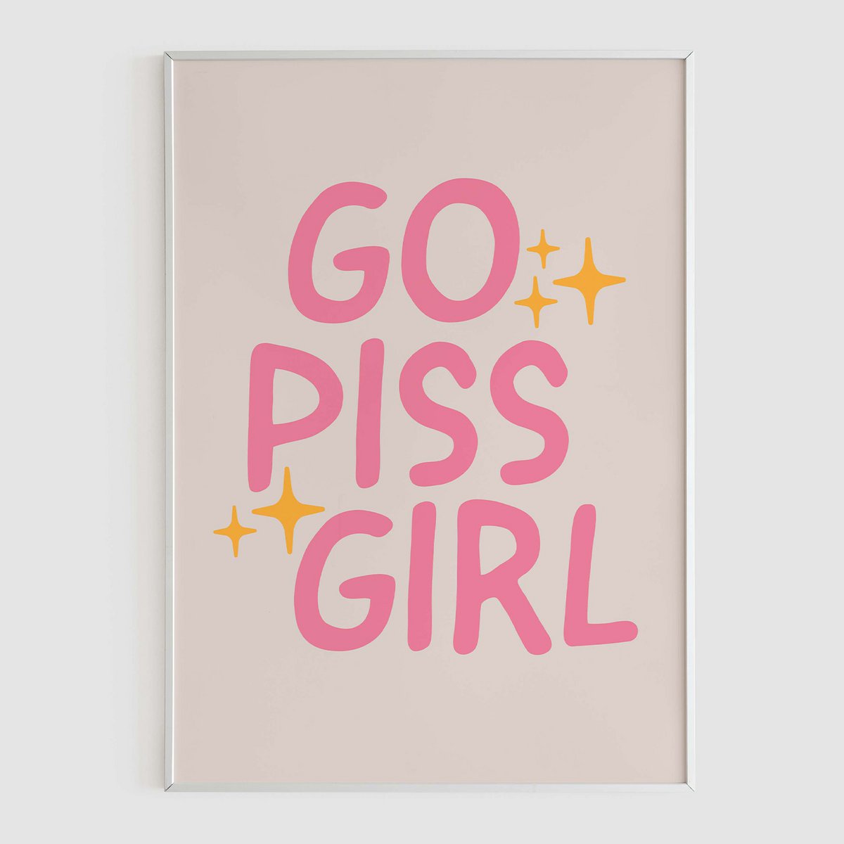 Go piss girl - A2 Poster