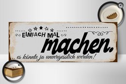 Wooden sign saying 27x10 cm Just do it, it could be unforgettable