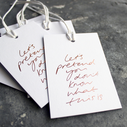 Let's Pretend You Don't Know What This Is - Hand Foiled Gift Tags