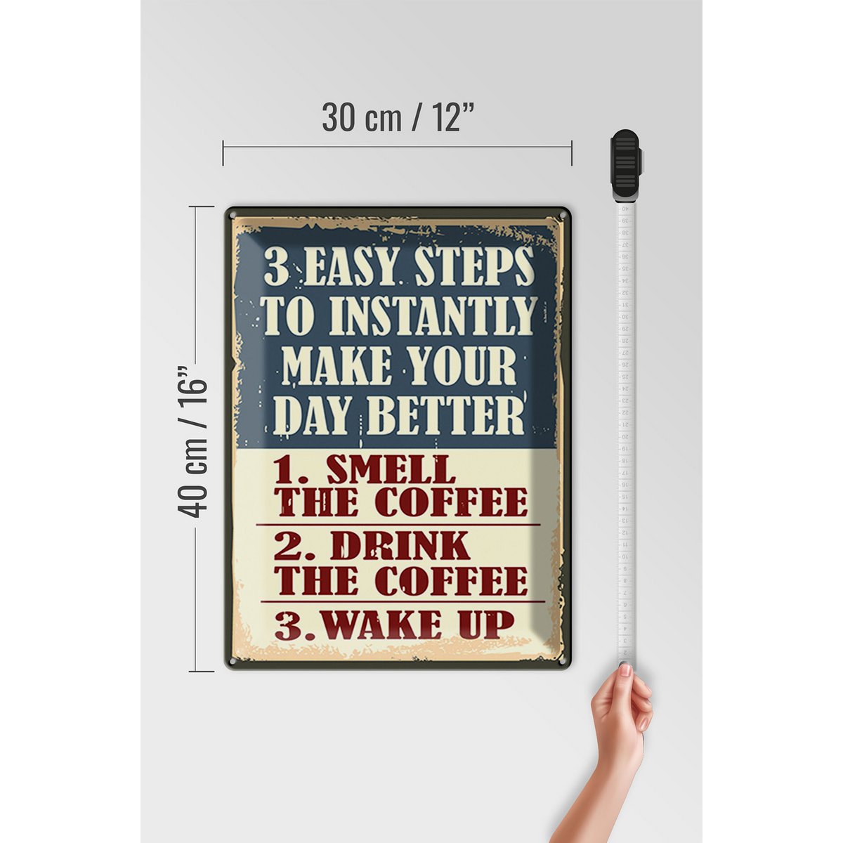 Blechschild Retro 30x40cm 3 easy steps day better Coffee