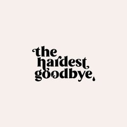 Hardest Goodbye Card
