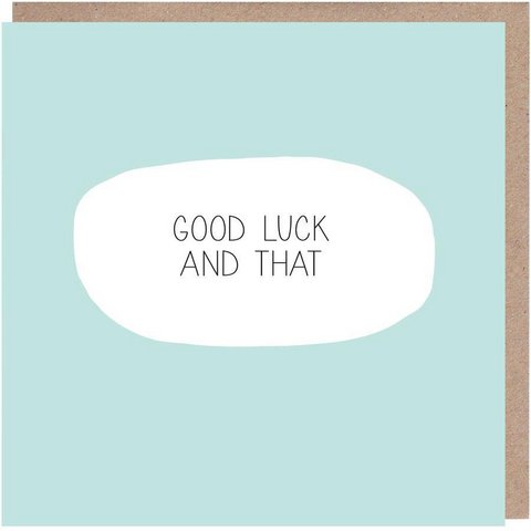 Good Luck And That Card 