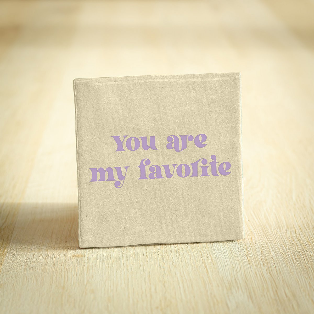 Tegeltje - You are my favorite | Beige | 10x10cm