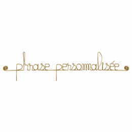 Phrase " Personnalisable 1 ligne " en fil de laiton doré - à punaiser - Bijoux de mur