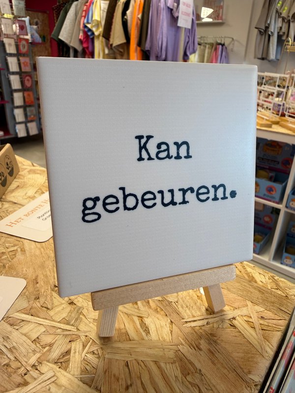 Tegeltje - Kan gebeuren.