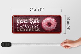 Blechschild Spruch 27x10 cm Süßigkeiten sind das Gemüse der Seele Deko Schild