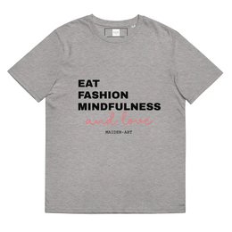 Eat Fashion Mindfulness and Love T-shirt unisex z bawełny organicznej - koszulka unisex