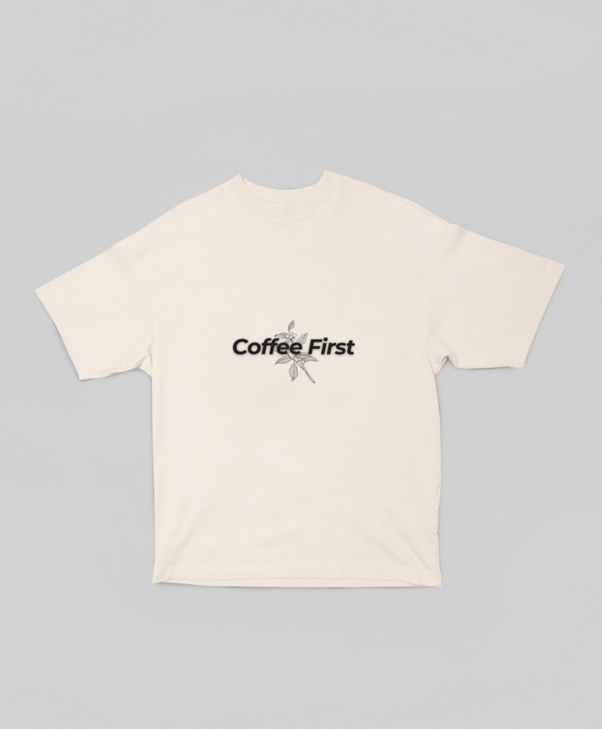 Oversized T-shirt Coffee First