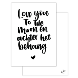 Poster featuring the text "Love you to the moon and back" in a handwritten style font. The poster has a simple black and white color scheme, with the text centered on a white background.