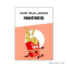 A colorful birthday card featuring a playful illustration of a box of french fries with a happy expression. The text on the card reads "Voor mijn jarige favo(f)riete" which translates to "For my favorite birthday person."