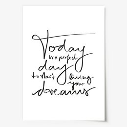 Poster: Today is a perfect day to start living your dreams
