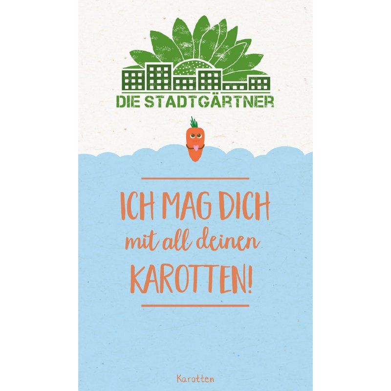 Saatgrüße - Ich mag Dich mit all deinen Karotten