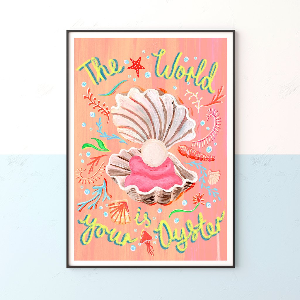 The World is your Oyster Art Print