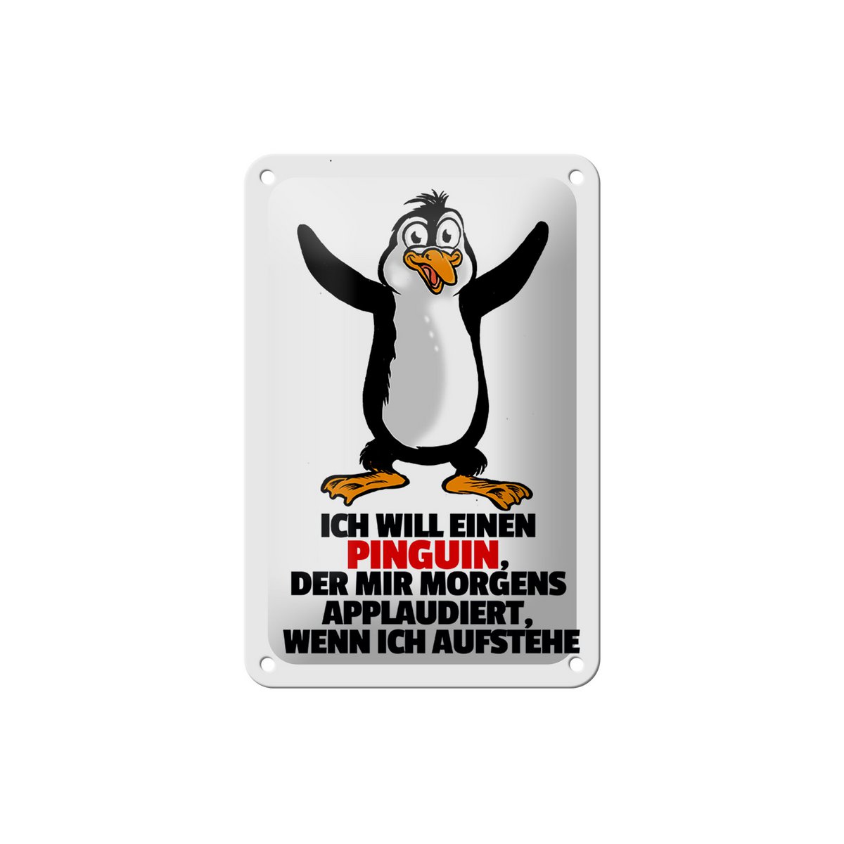 Tin sign saying 12x18cm wants penguin who applauds me decoration
