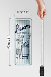 Blechschild Spruch 27x10 cm Prosecco kalt stellen ist auch irgendwie Kochen