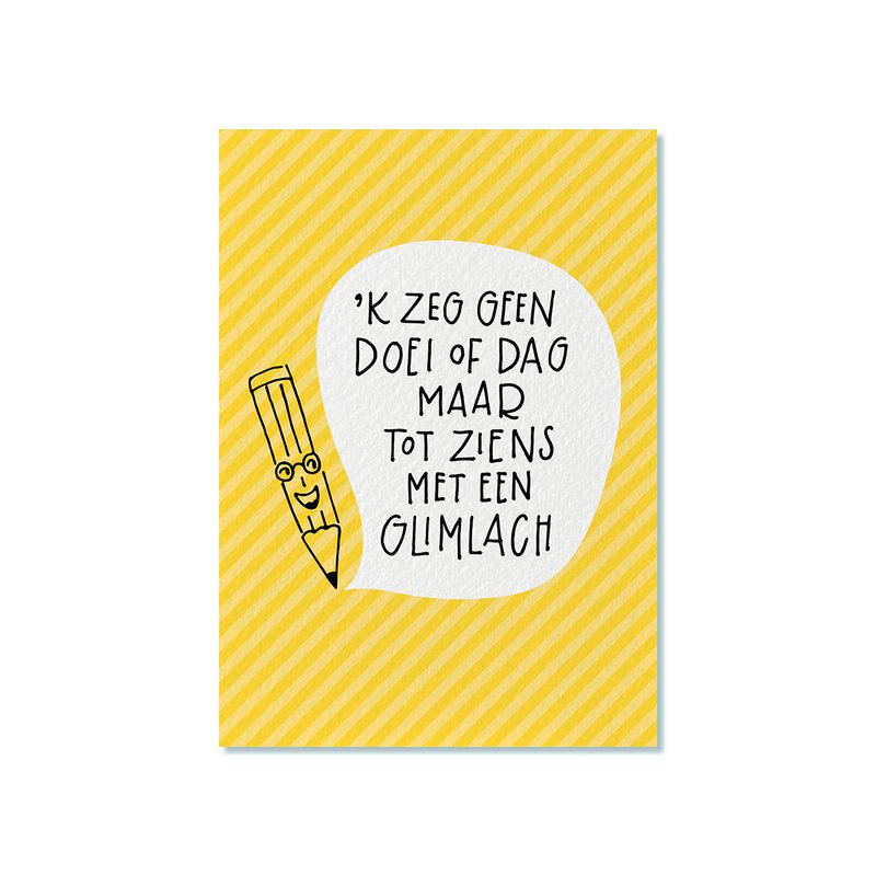Ansichtkaart | Ik zeg geen doei of dag maar tot ziens met een glimlach